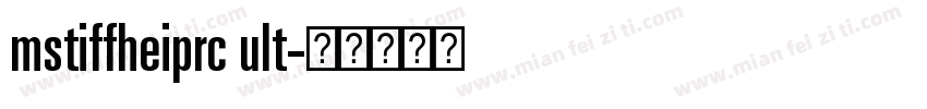 mstiffheiprc ult字体转换